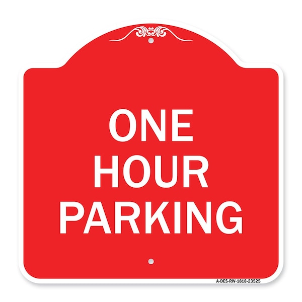 Signmission Designer Series Sign-One Hour Parking, Red & White Aluminum Sign, 18" x 18", RW-1818-23525 A-DES-RW-1818-23525 - main